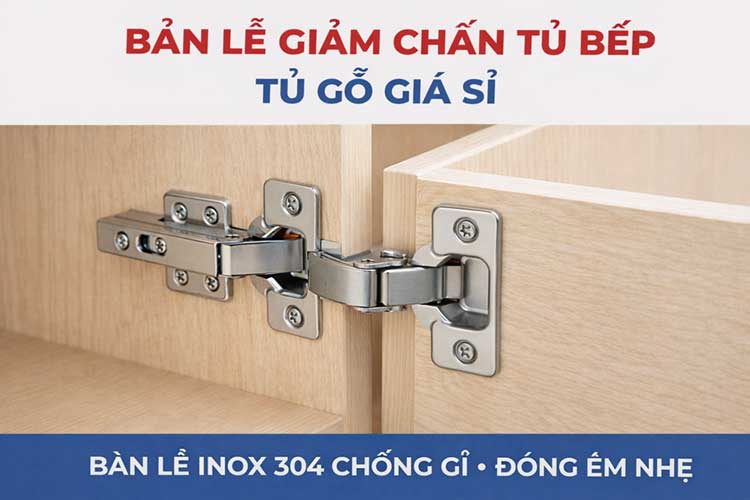 Bản Lề Giảm Chấn Tủ Bếp, Tủ Gỗ Giá Sỉ